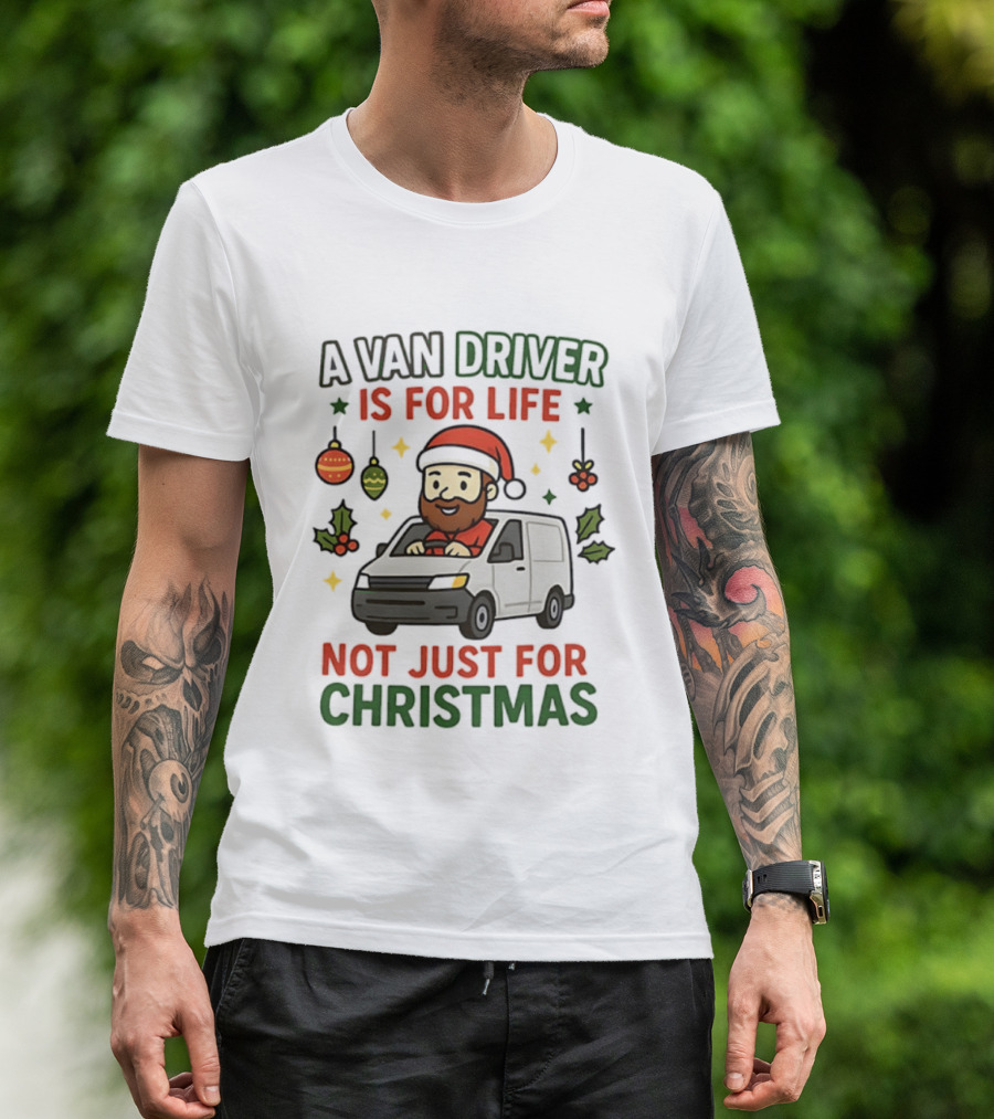 A Van Driver Is For Life Not Just For Christmas Santa Hat Christmas Ornaments T-Shirt