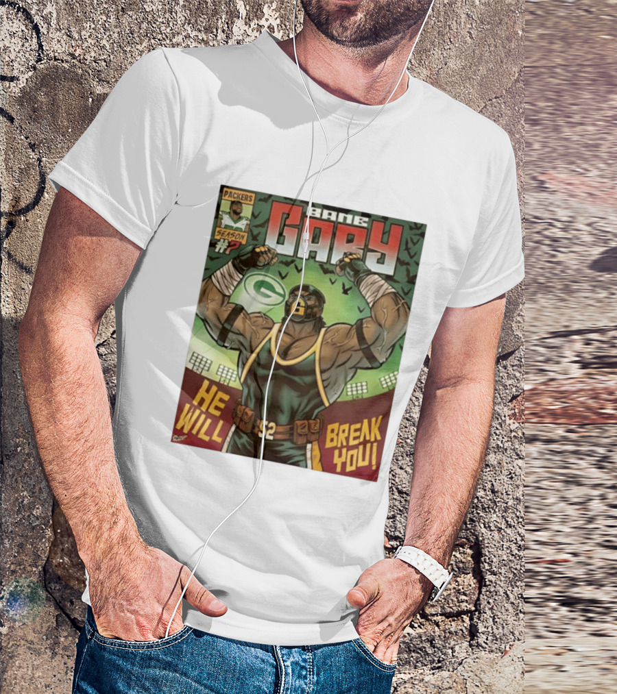 Packers Season 52 Bane Gary Comic He Will Break You T-Shirt