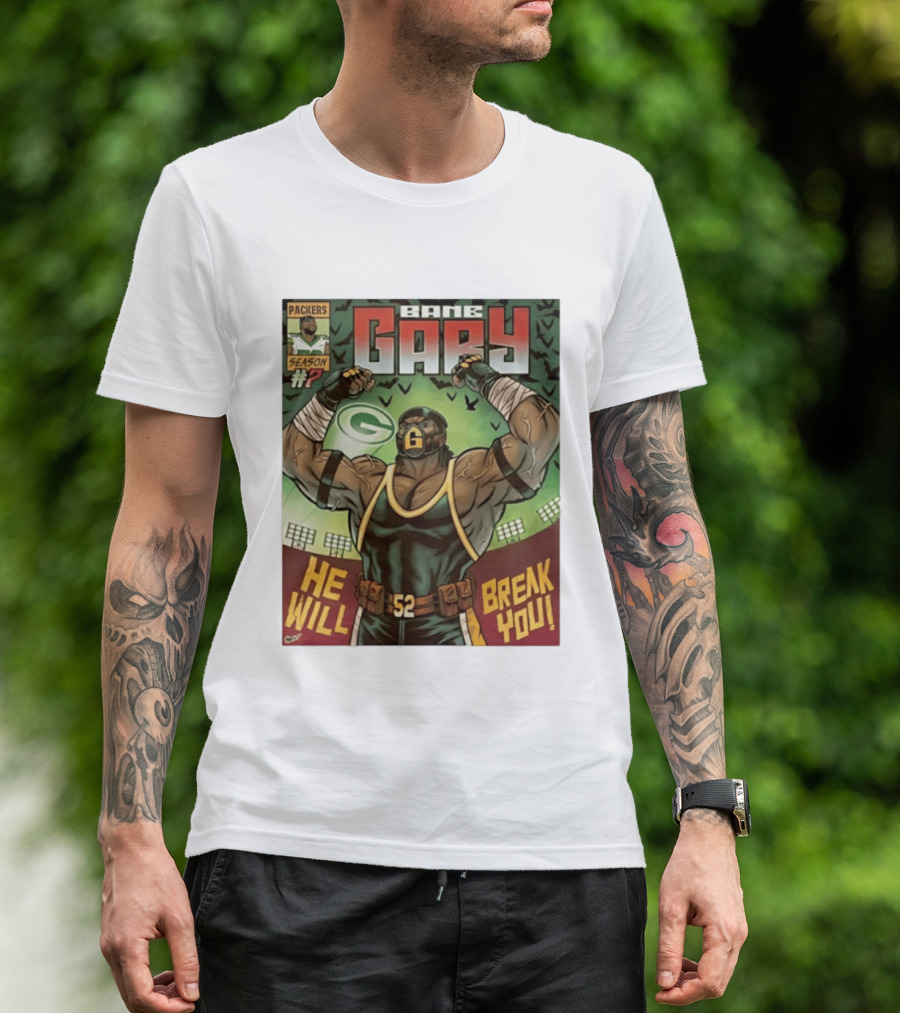 Packers Season 52 Bane Gary Comic He Will Break You T-Shirt