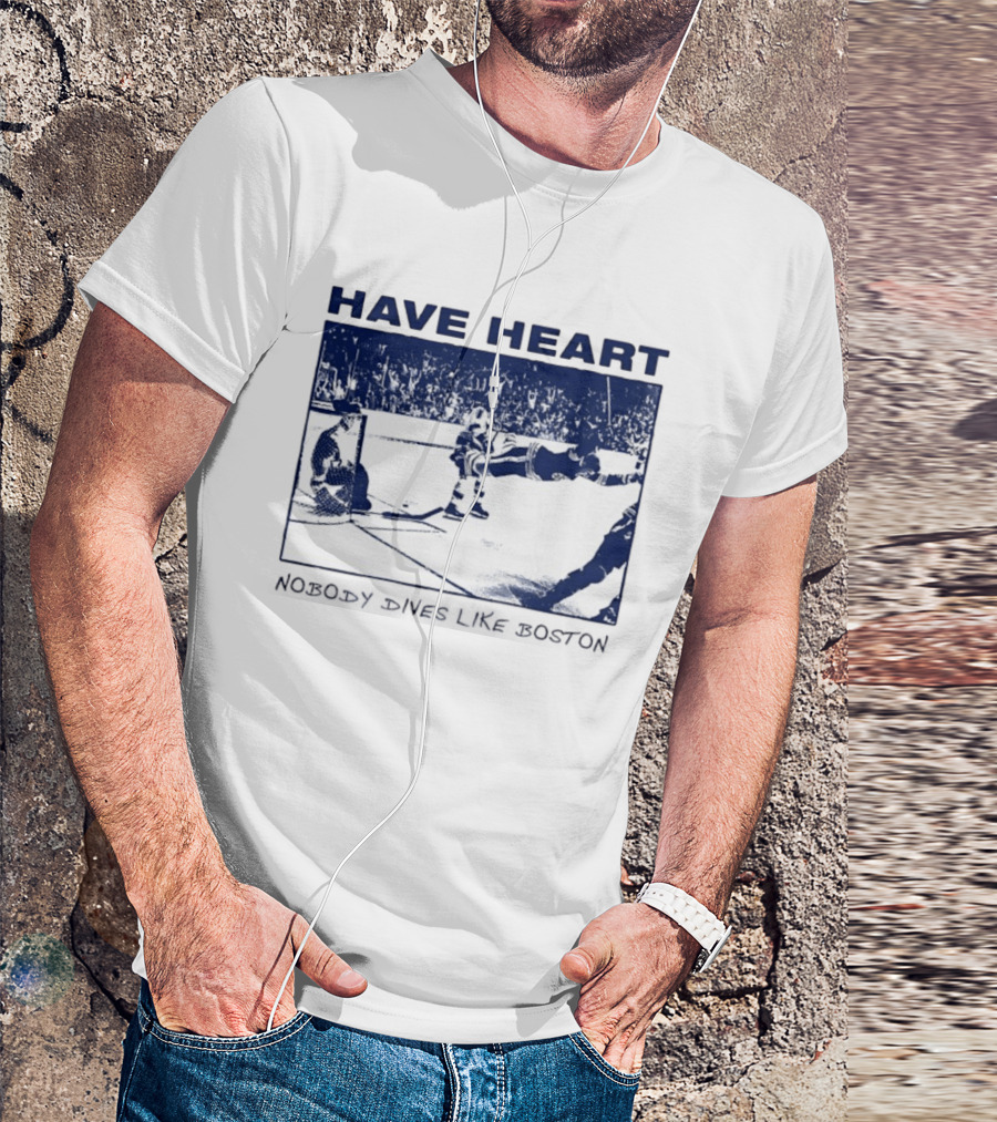 Have Heart Hockey Dive Iconic Boston Moment T-Shirt