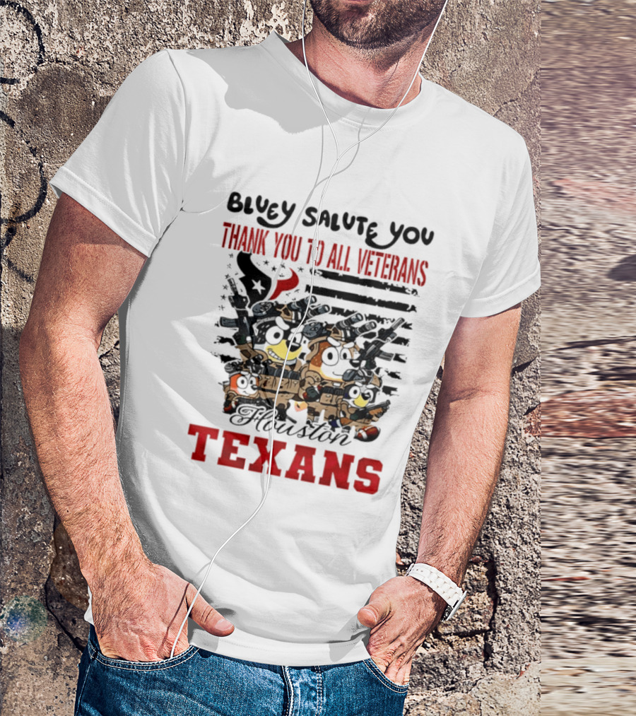 Bluey Salute You Thank You To All Veterans Houston Texans T-Shirt