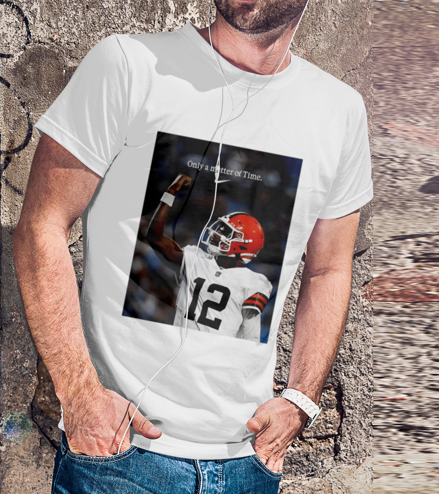 Cleveland Browns Shedeur Sanders Only A Matter Of Time 12 Football T-Shirt