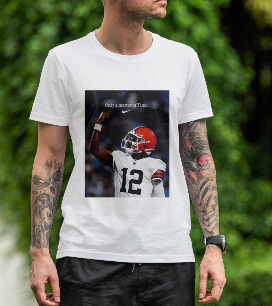 Cleveland Browns Shedeur Sanders Only A Matter Of Time 12 Football T-Shirt