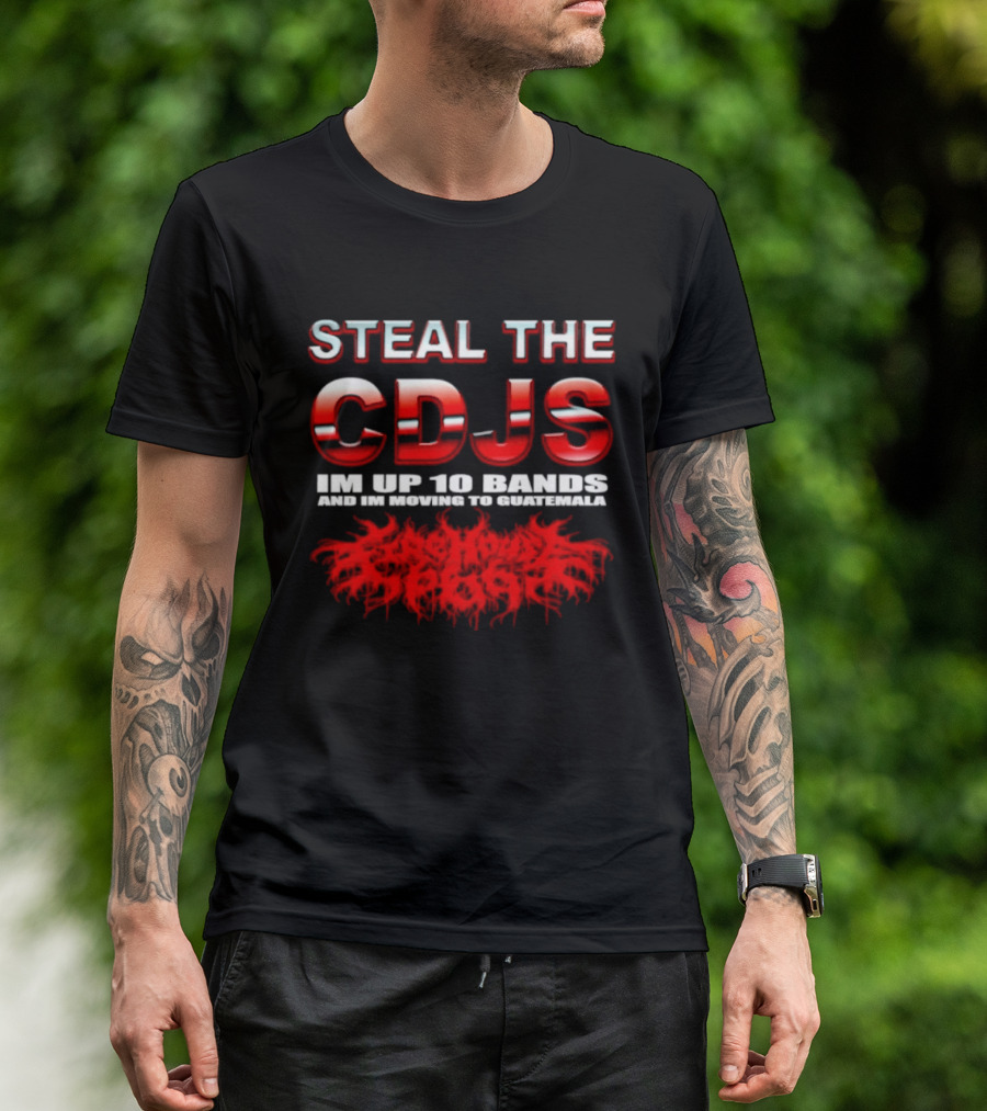 Steal The Cdjs Im Up 10 Bands Moving To Guatemala Red T-Shirt