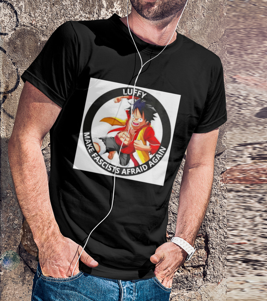 Luffy Make Fascists Afraid Again One Piece Manga Anime T-Shirt