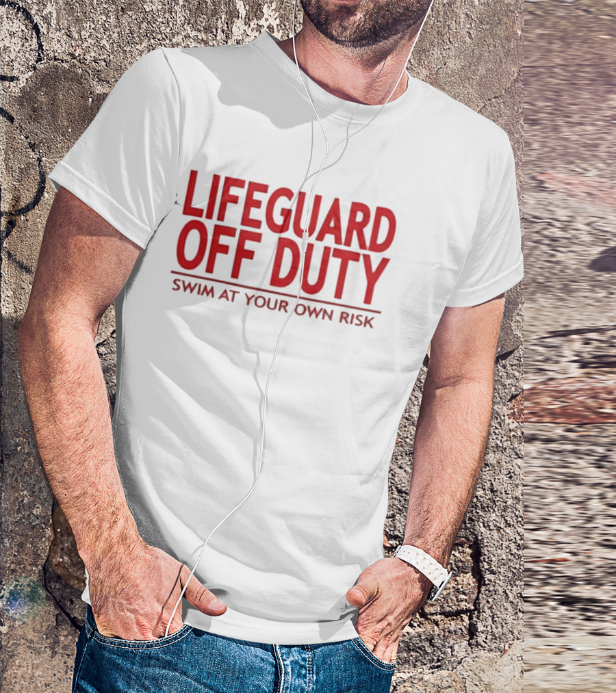 Lifeguard Off Duty Swim At Your Own Risk Warning Phrase T-Shirt