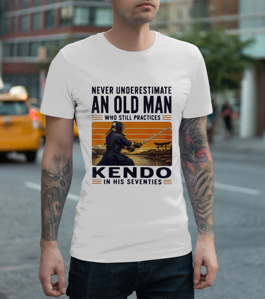 Never Underestimate An Old Man Who Still Practices Kendo In His Seventies Iconic Martial Arts Wisdom T-Shirt