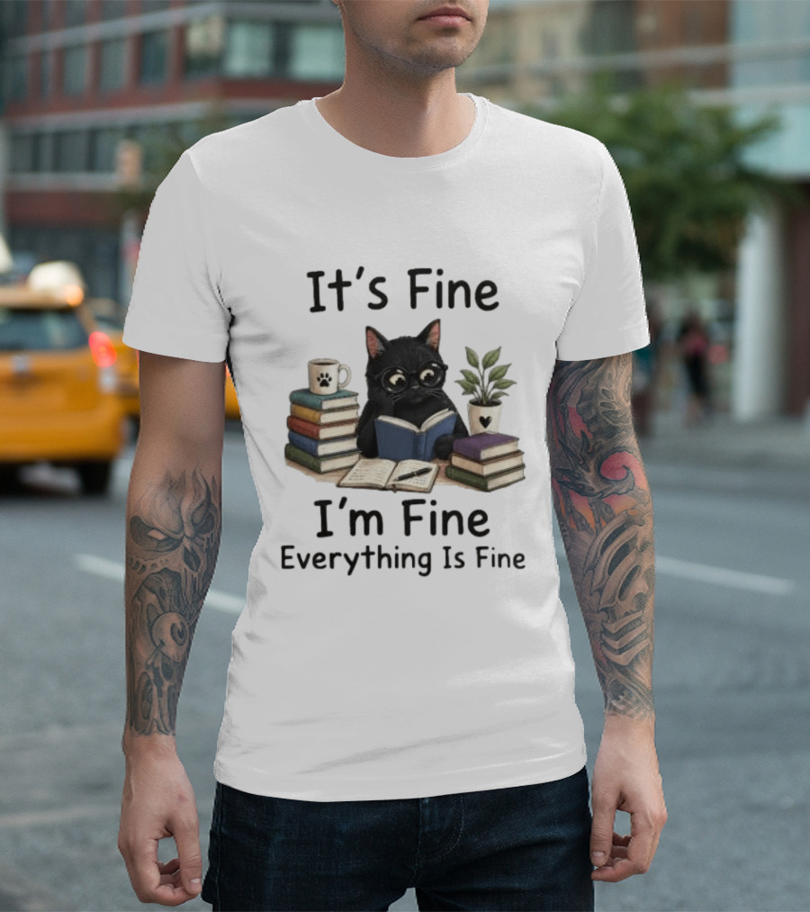 Black Cat Reading Books It's Fine I'm Fine Everything Is Fine Coffee Plant T-Shirt