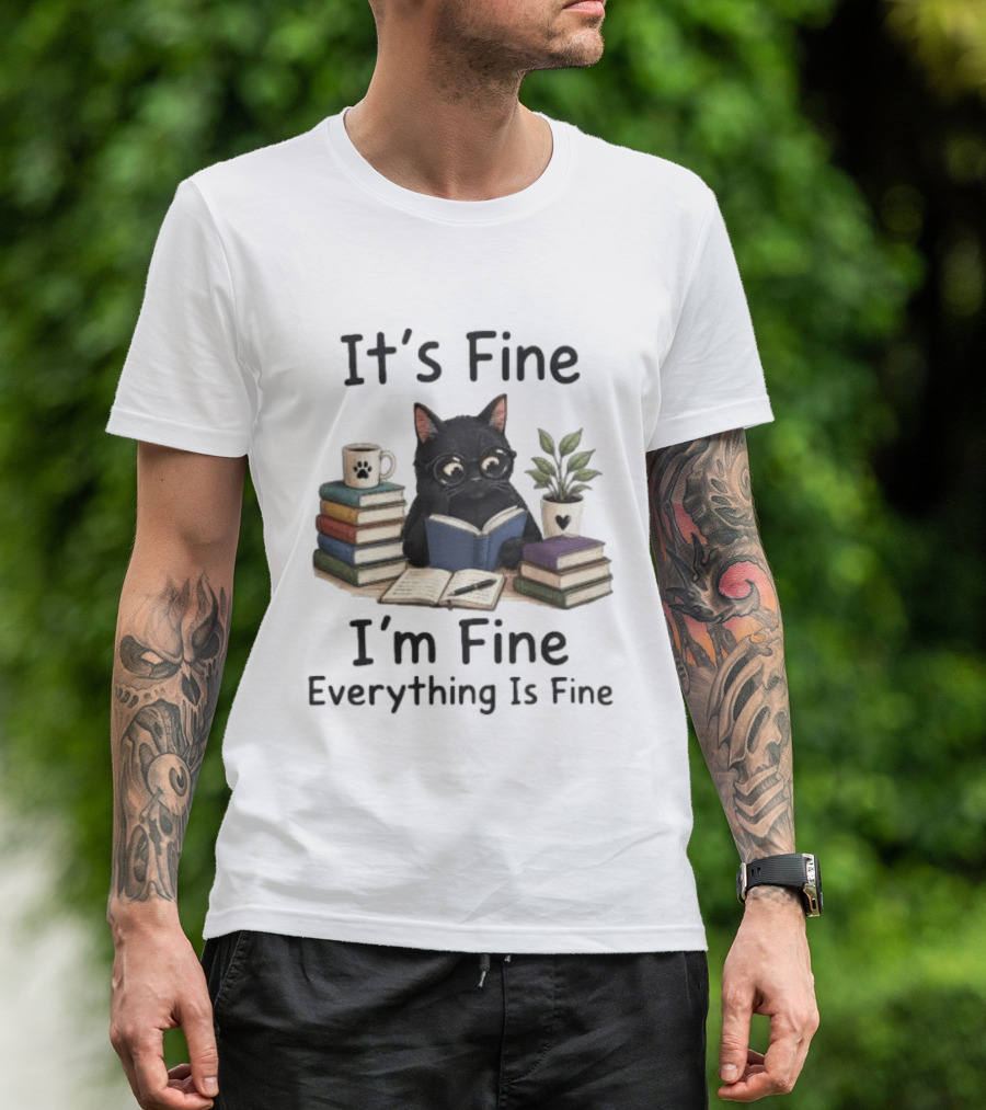 Black Cat Reading Books It's Fine I'm Fine Everything Is Fine Coffee Plant T-Shirt