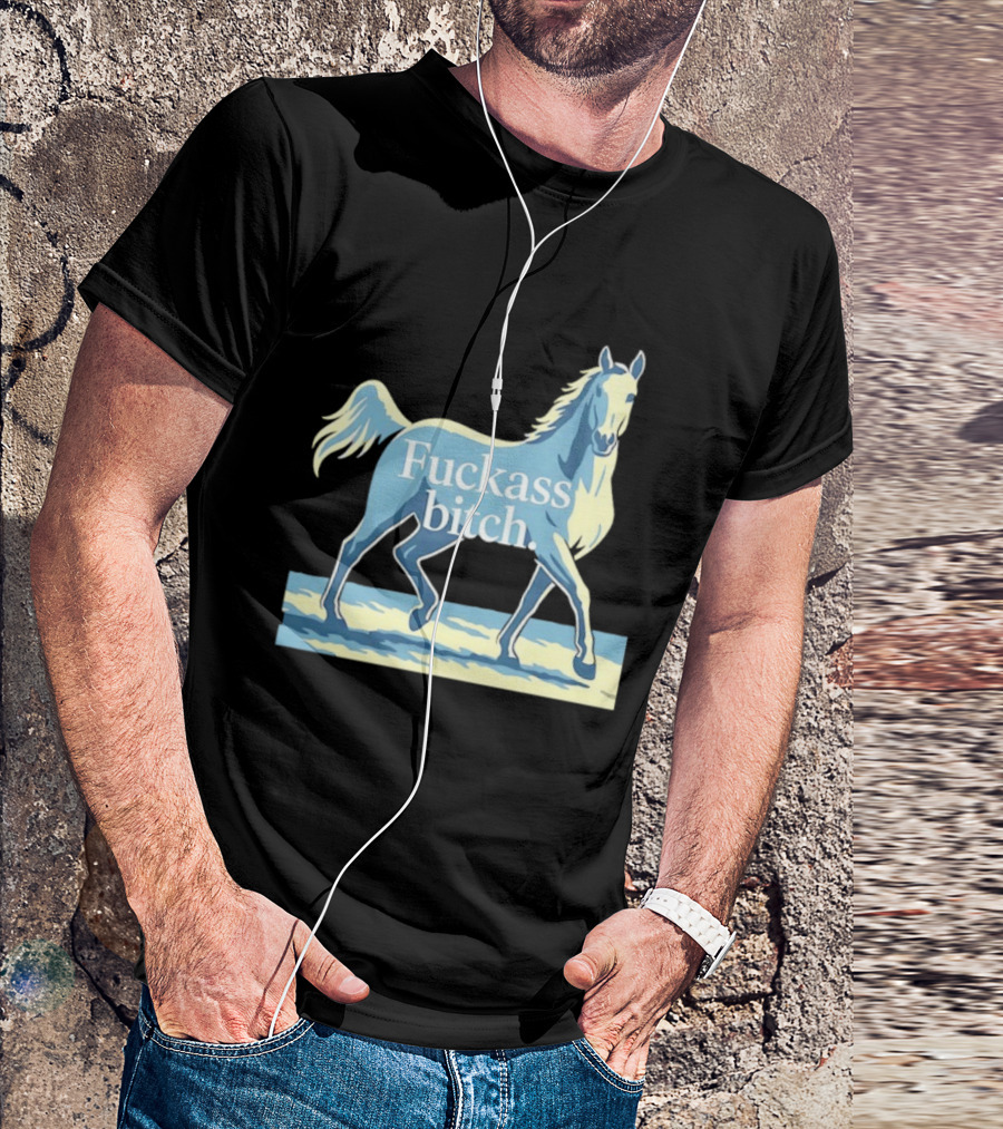 Fuckass Bitch Horse Sarcastic Equine T-Shirt