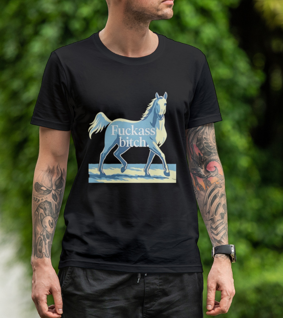 Fuckass Bitch Horse Sarcastic Equine T-Shirt