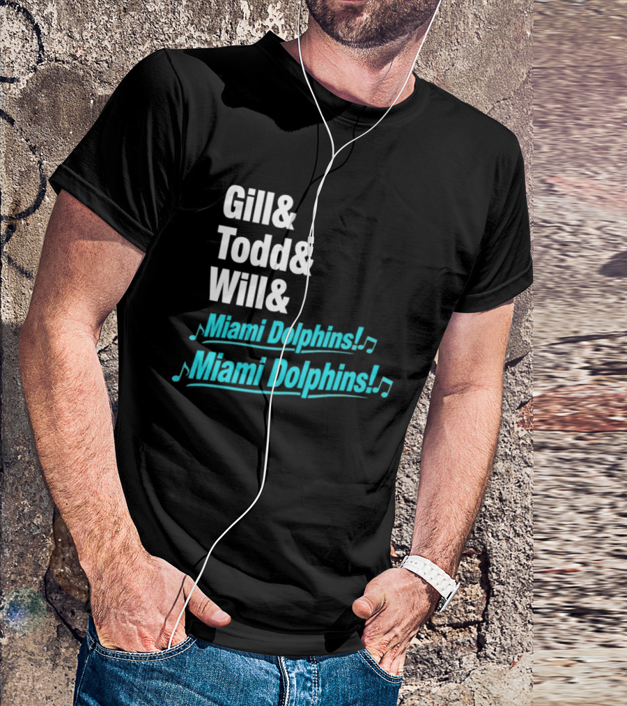 Gill Todd Will Miami Dolphins Team Chant T-Shirt