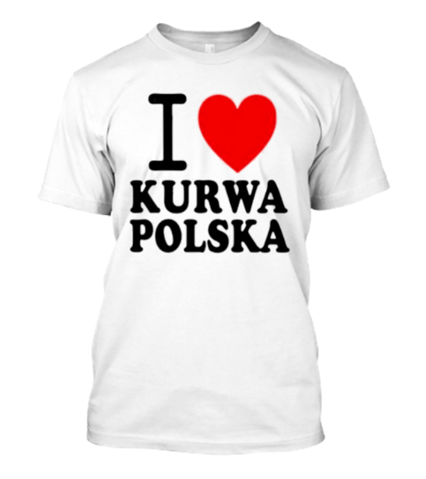 I Love Heart Kurwa Polska Poland Polish Slang T-Shirt