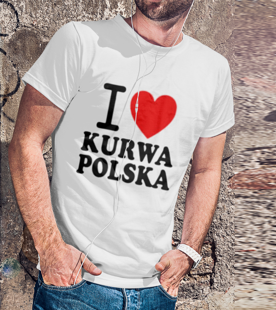 I Love Heart Kurwa Polska Poland Polish Slang T-Shirt