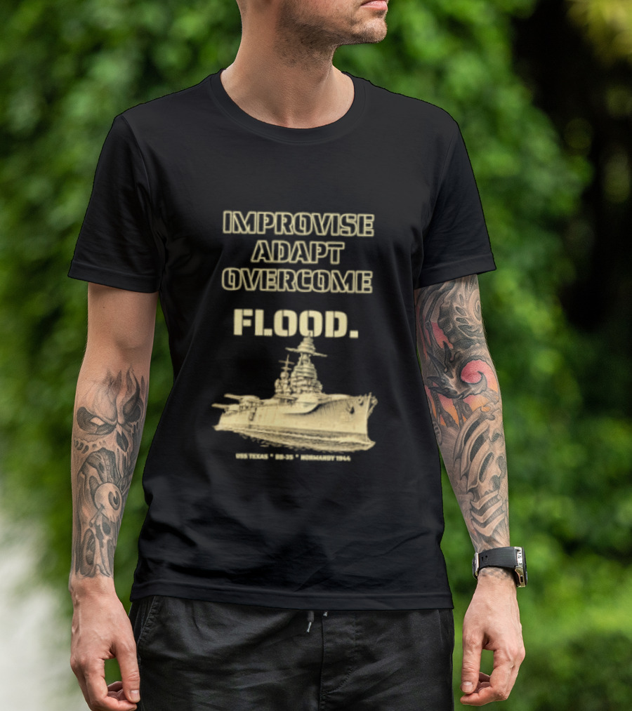 Improvise Adapt Overcome USS Texas BB 35 Flood Normandy 1944 T-Shirt
