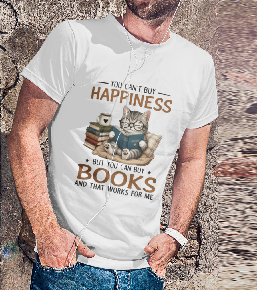 You Can't Buy Happiness Cat Reading Books And That Works For Me T-Shirt