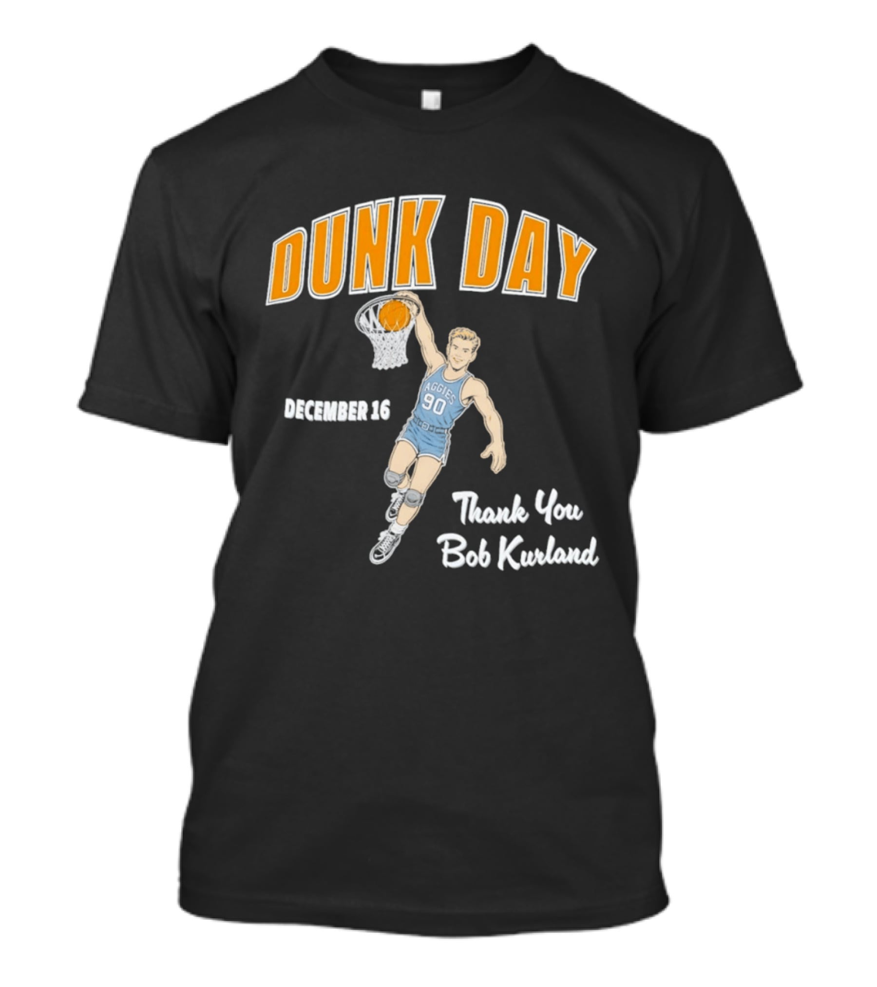 Dunk Day December 16 Thank You Bob Kurland Basketball Aggies 90 T-Shirt