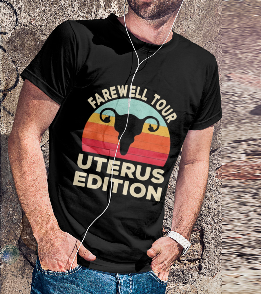 Farewell Tour Uterus Edition Hysterectomy Recovery Laparoscopic T-Shirt