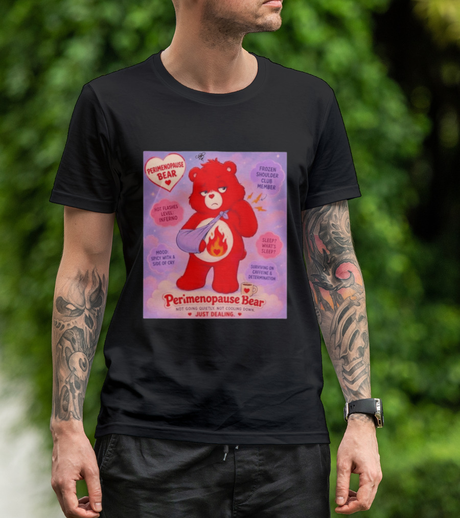 Perimenopause Bear Mood Spicy Hot Flashes Inferno Frozen Shoulder Club Member T-Shirt