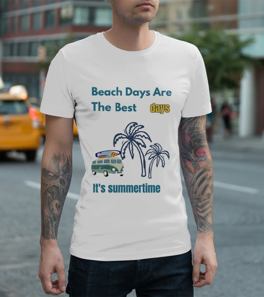 Beach Days Are The Best Days It's Summertime Palm Trees Surf Van T-Shirt