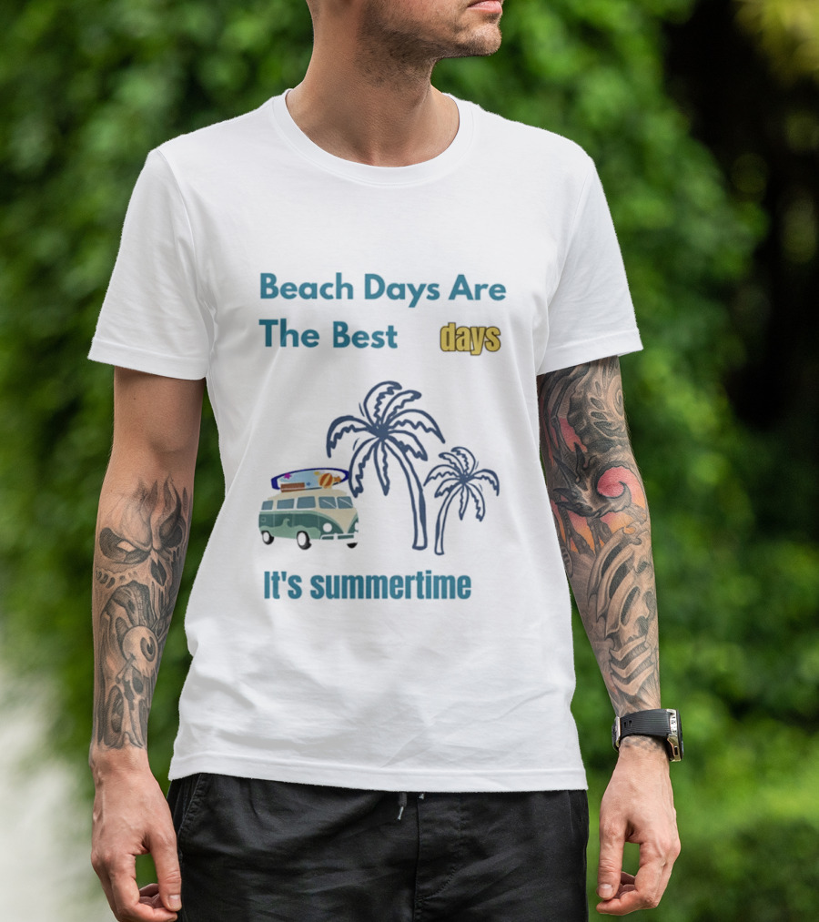 Beach Days Are The Best Days It's Summertime Palm Trees Surf Van T-Shirt