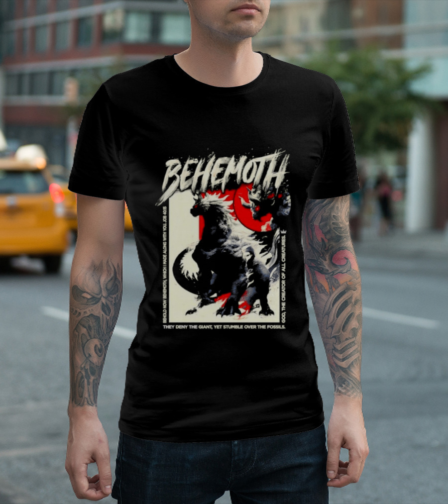Behemoth Job 40 15 They Deny The Giant Yet Stumble Over The Fossils T-Shirt