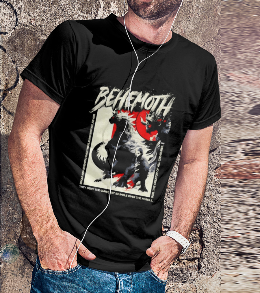 Behemoth Job 40 15 They Deny The Giant Yet Stumble Over The Fossils T-Shirt