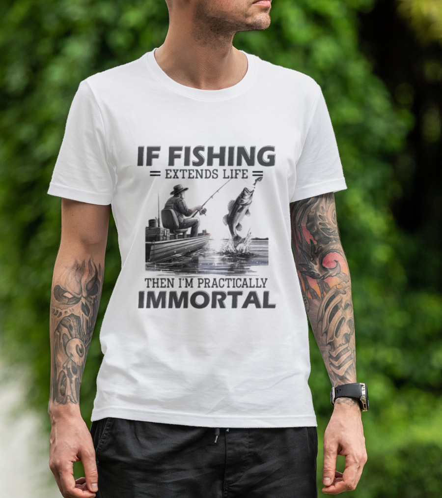 If Fishing Extends Life Then I'm Practically Immortal Silhouette Fishing Scene T-Shirt