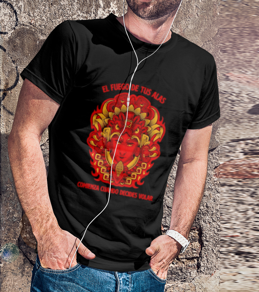 El Fuego De Tus Alas Comienza Cuando Decides Volar Aztec T-Shirt
