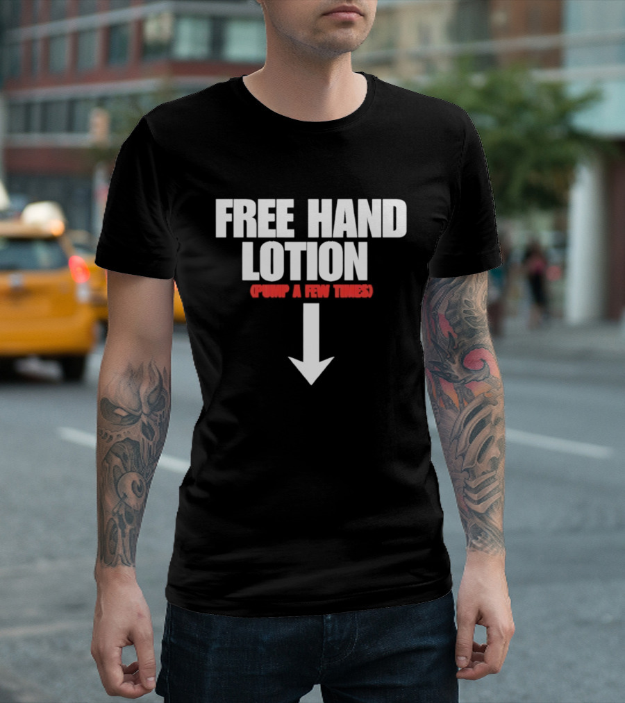 Free Hand Lotion Pump A Few Times Arrow T-Shirt