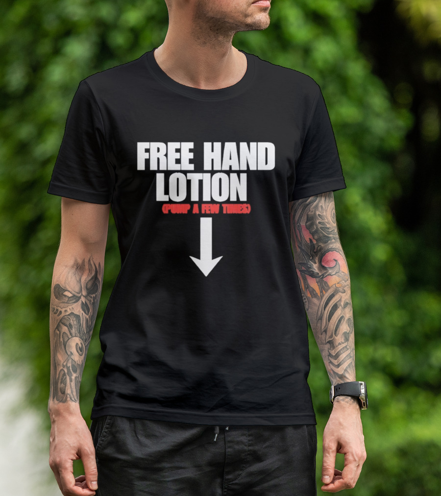 Free Hand Lotion Pump A Few Times Arrow T-Shirt