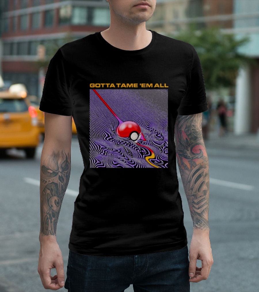 Gotta Tame 'Em All Pokemon Pokeball Gaming Psychedelic Wave T-Shirt