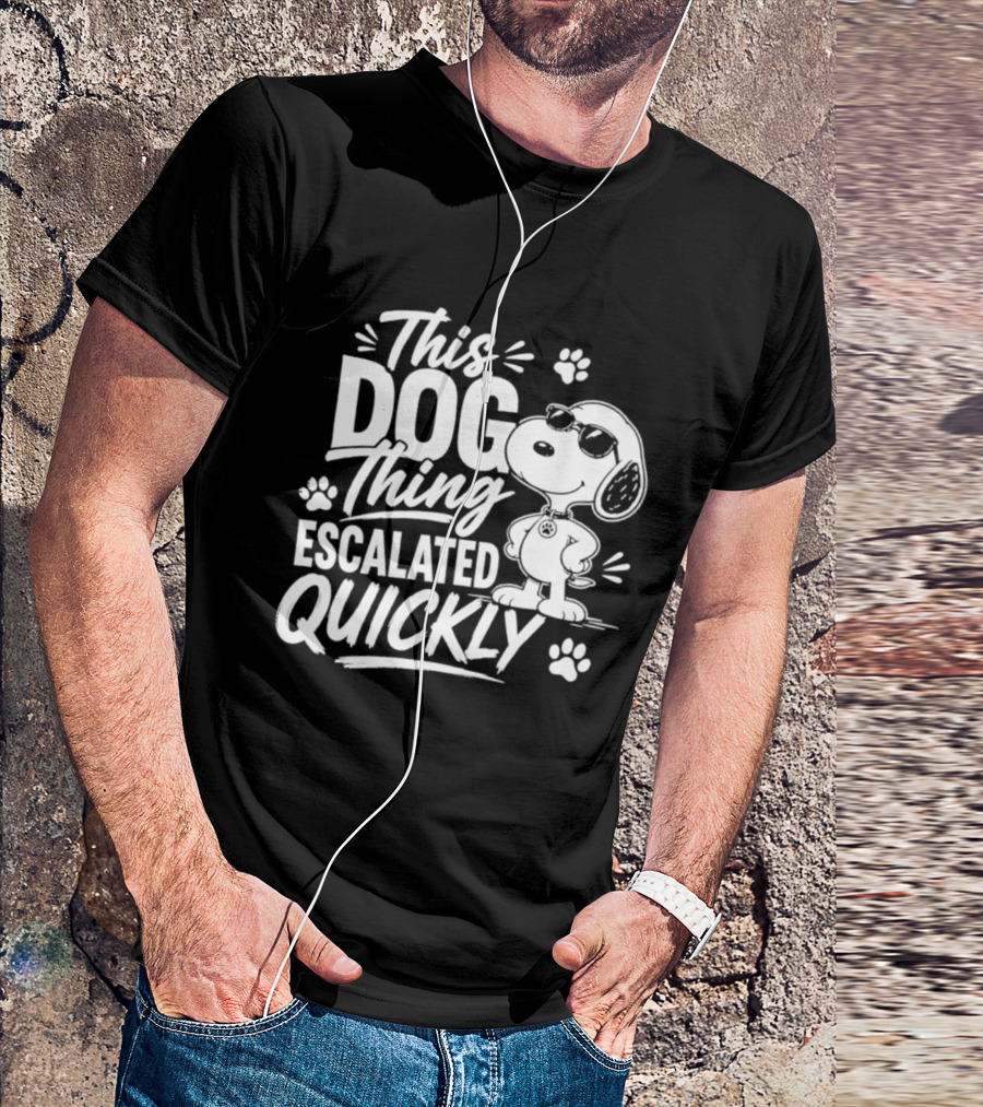 This Dog Thing Escalated Quickly Snoopy Paws Iconic Cartoon T-Shirt