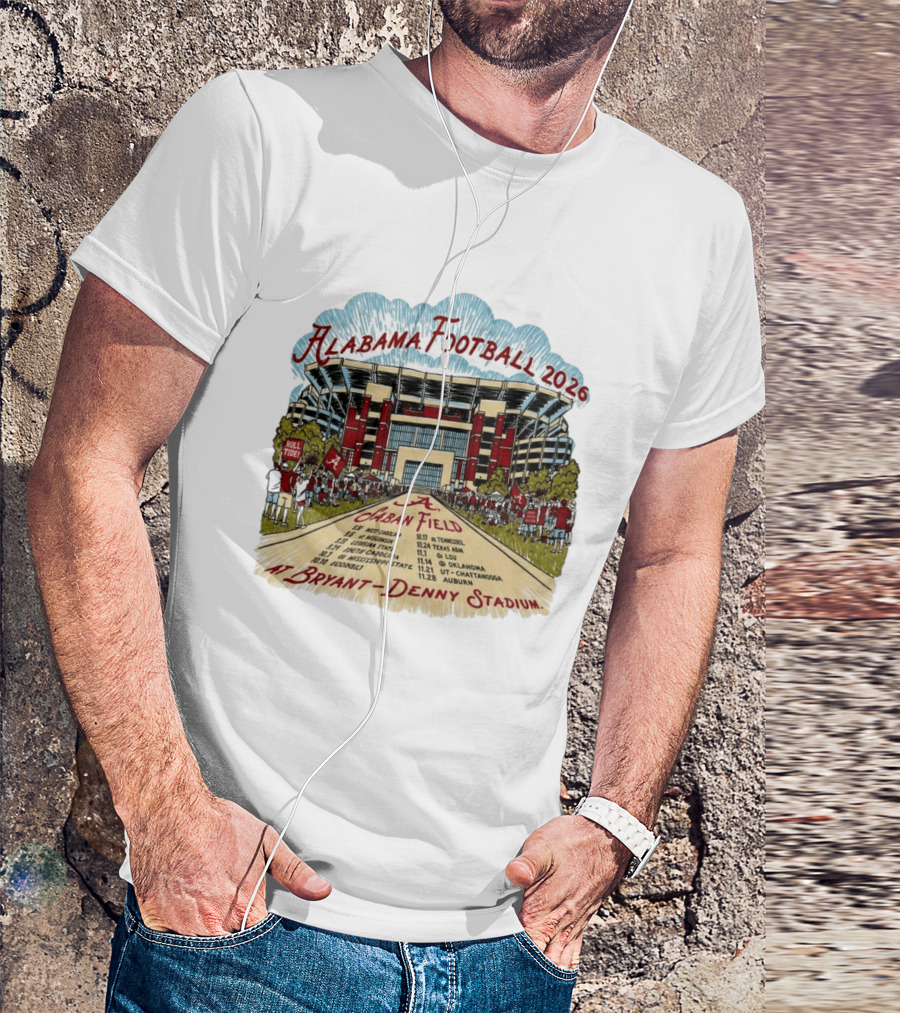 Alabama Football 2026 Schedule A Saban Field Bryant Denny Stadium T-Shirt