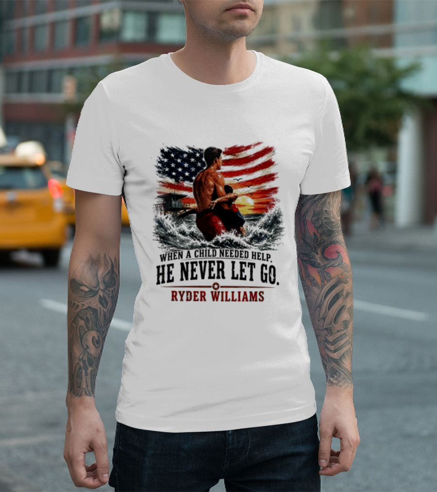 Ryder Williams He Never Let Go American Flag Lifesaver Hero Sea Rescue T-Shirt