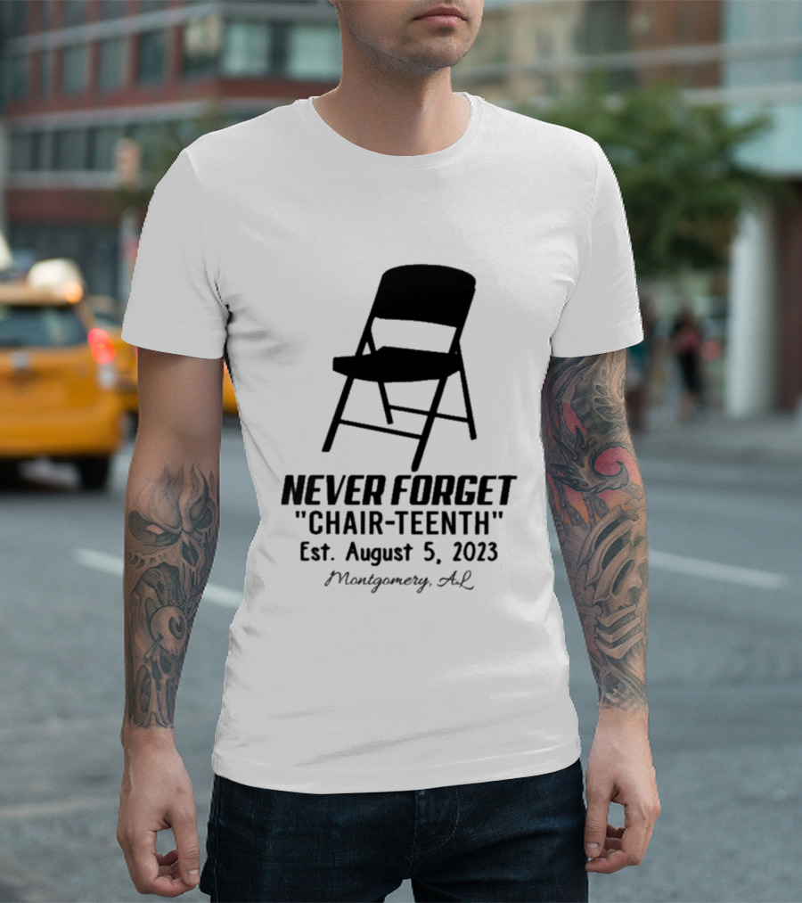 Never Forget Chair Teenth Est August 5 2023 Montgomery AL T-Shirt