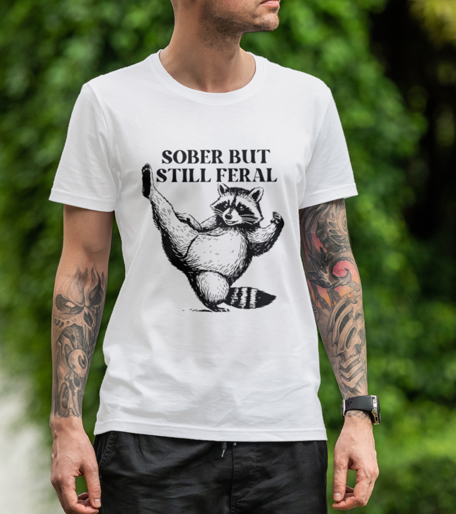 Sober But Still Feral Raccoon Dancing Humor T-Shirt
