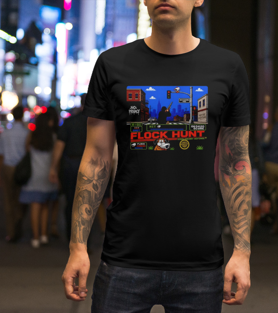Flock Hunt No Privacy Ing You They See Everything Flock Camera Series T-Shirt