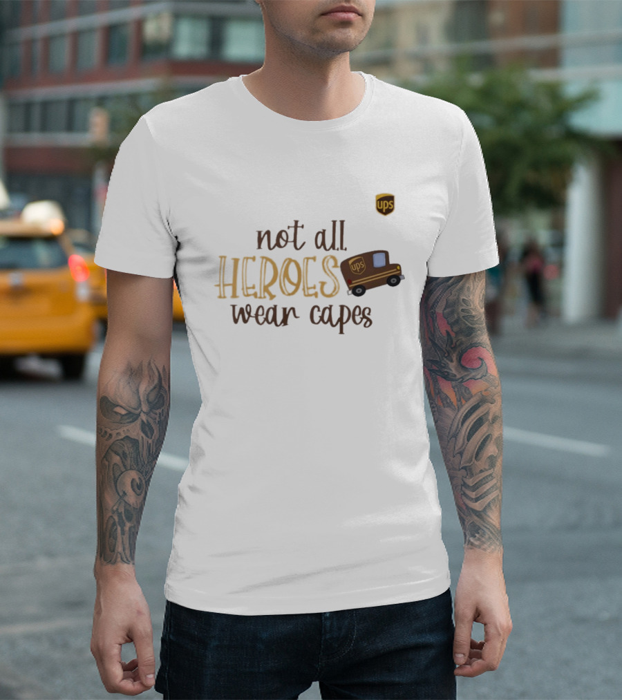 UPS Not All Heroes Wear Capes Delivery Truck T-Shirt