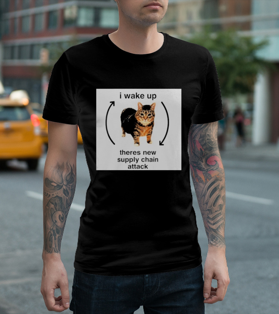 I Wake Up Theres New Supply Chain Attack Cat Meme T-Shirt