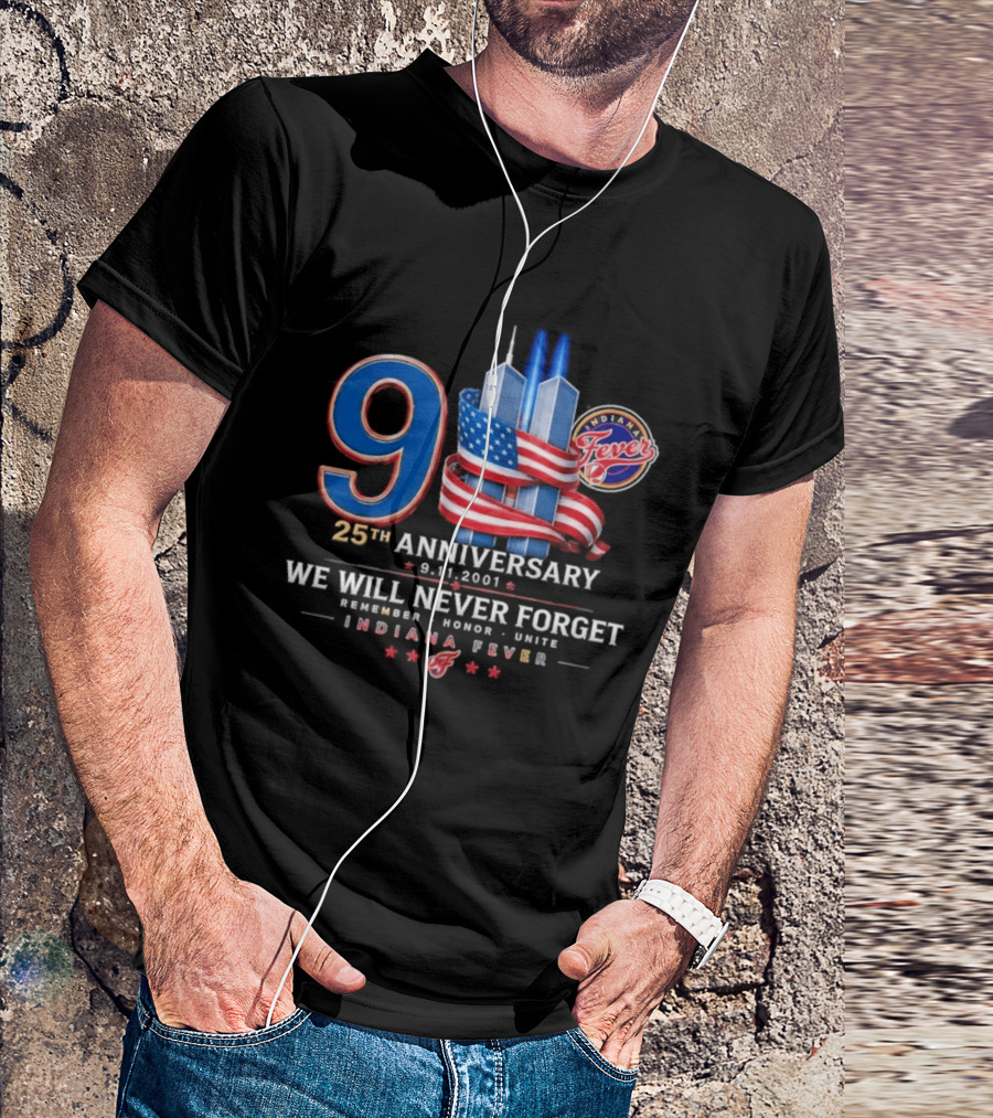 9/11 25th Anniversary We Will Never Forget Indiana Fever 9.11.2001 T-Shirt