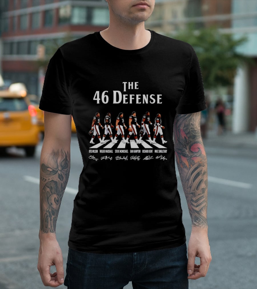 The 46 Defense Chicago Bears Otis Wilson Wilber Marshall Steve McMichael Dan Hampton Richard Dent Players Crossing Signatures T-Shirt