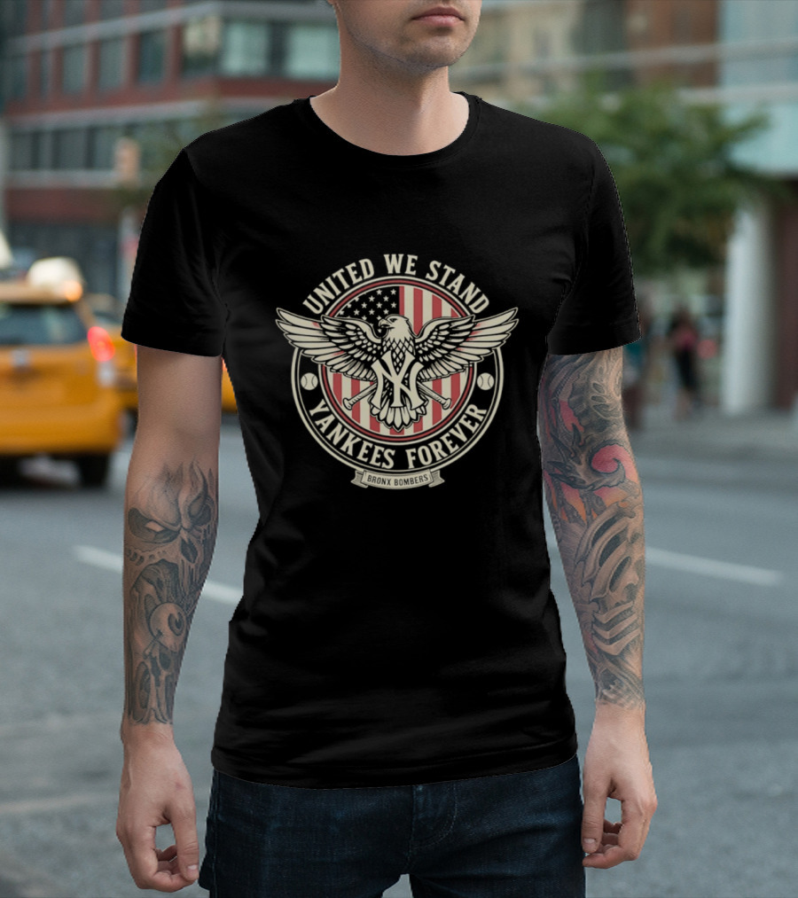 United We Stand Yankees Forever Bronx Bombers Eagle Emblem American Flag T-Shirt