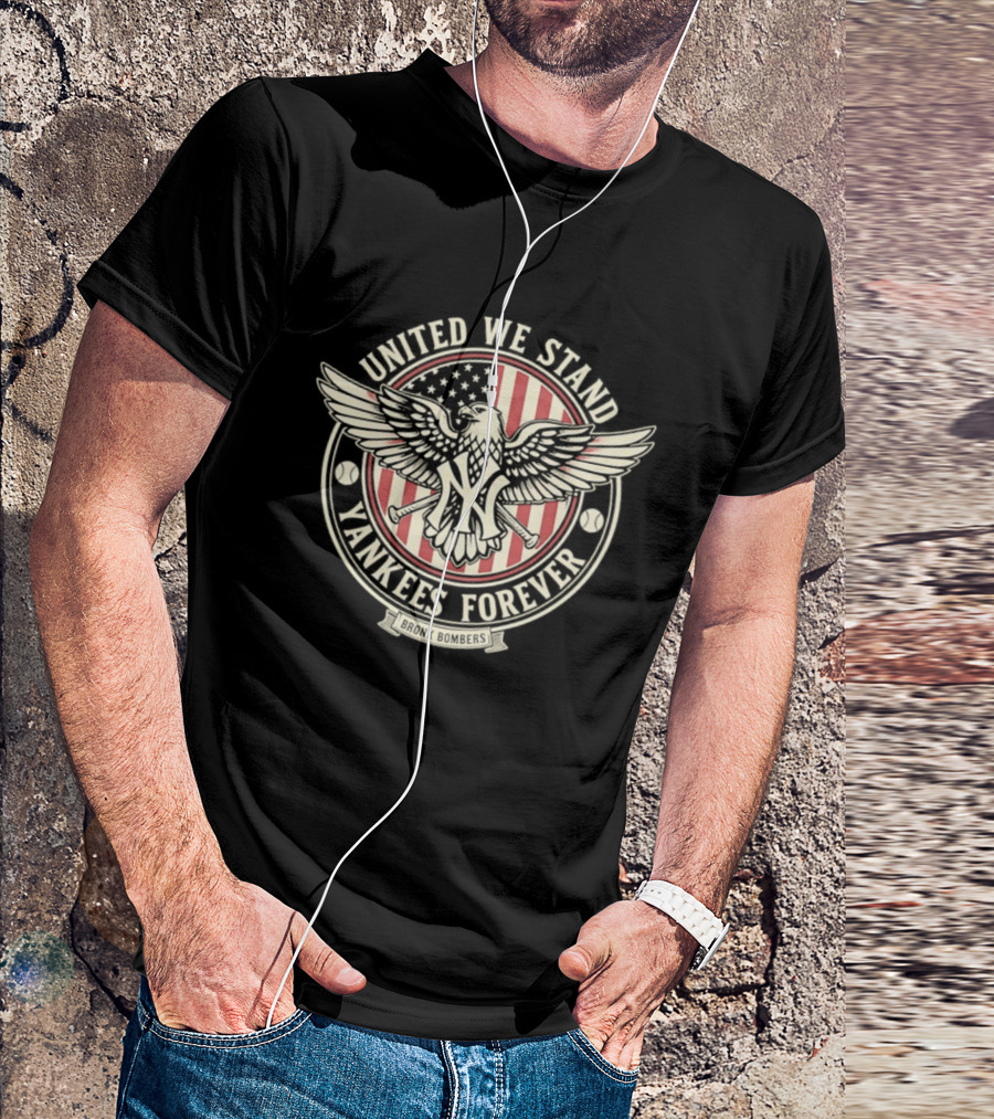 United We Stand Yankees Forever Bronx Bombers Eagle Emblem American Flag T-Shirt
