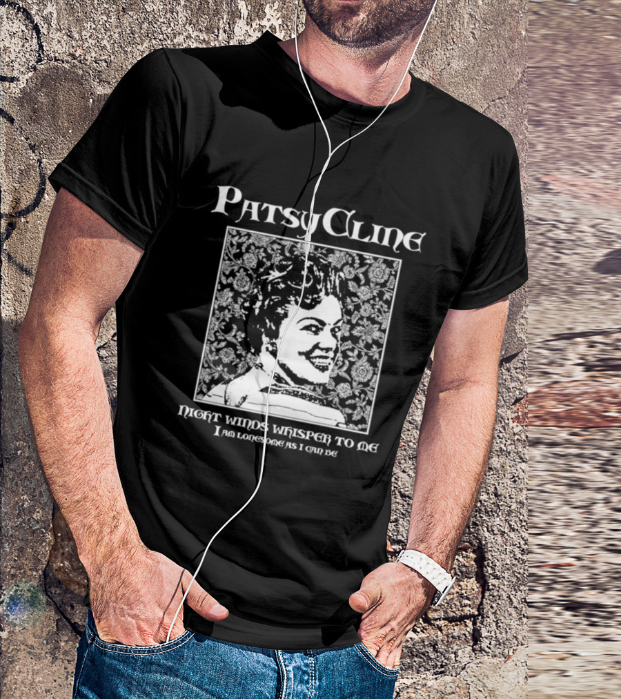 Patsy Cline Night Winds Whisper To Me I Am Lonesome As I Can Be T-Shirt