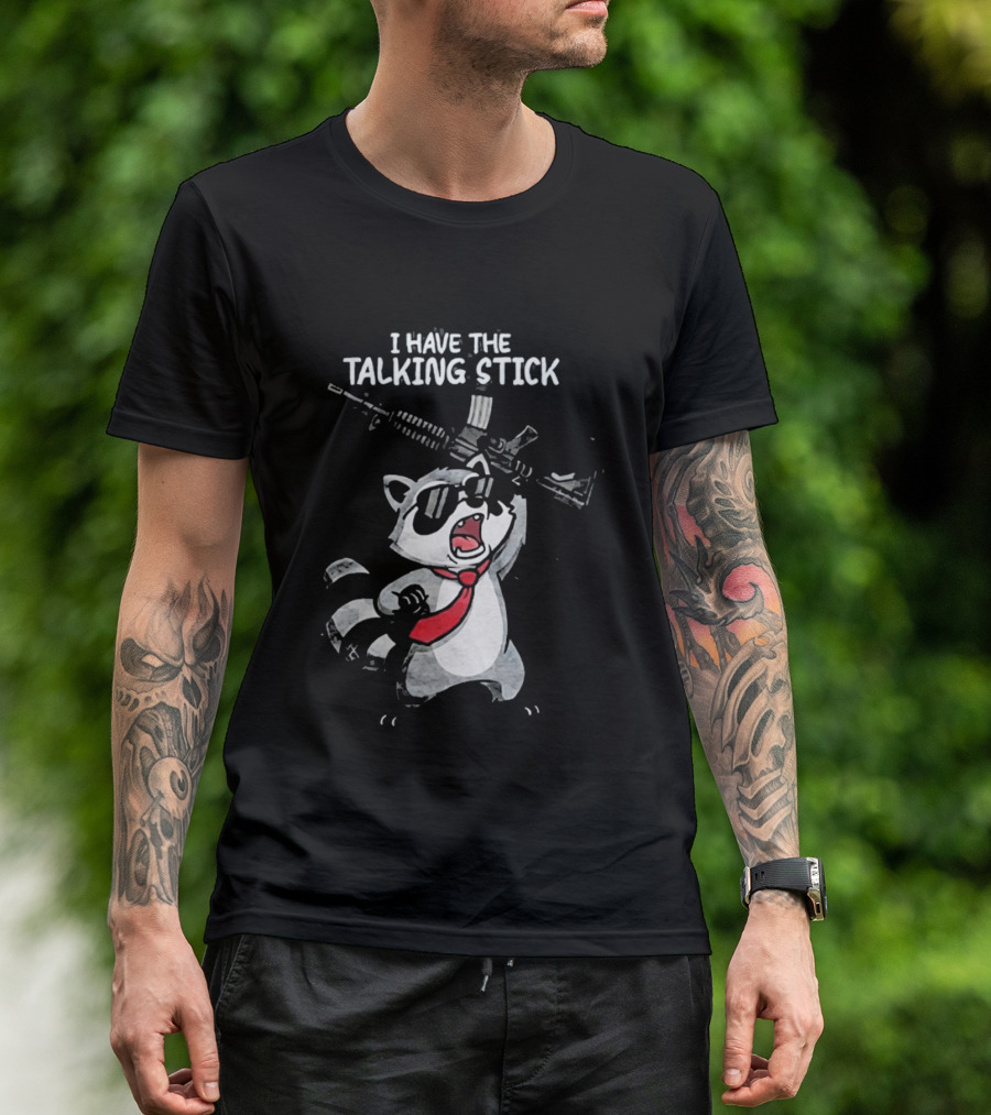 Raccoon Holding Rifle I Have The Talking Stick T-Shirt