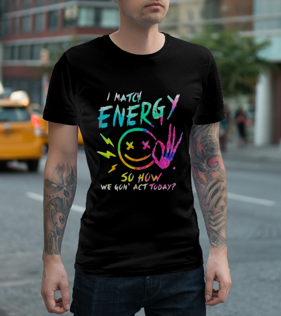I Match Energy Vibrant Smiley Face With Lightning And Peace Sign Tie Dye T-Shirt