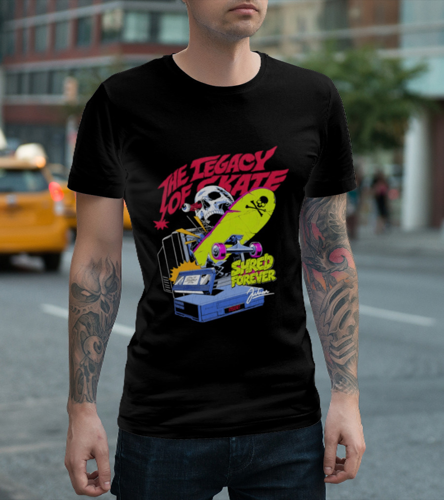 The Legacy Of Skate Shred Forever Skateboarding Adventure T-Shirt