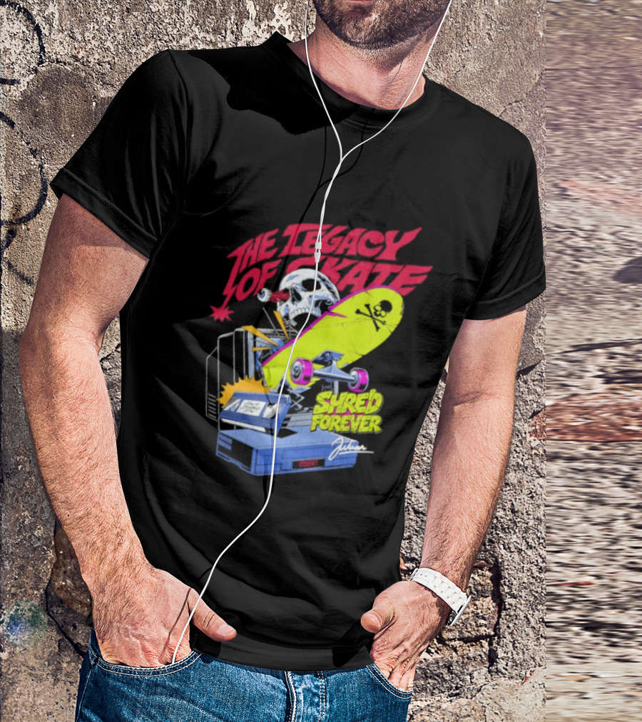 The Legacy Of Skate Shred Forever Skateboarding Adventure T-Shirt