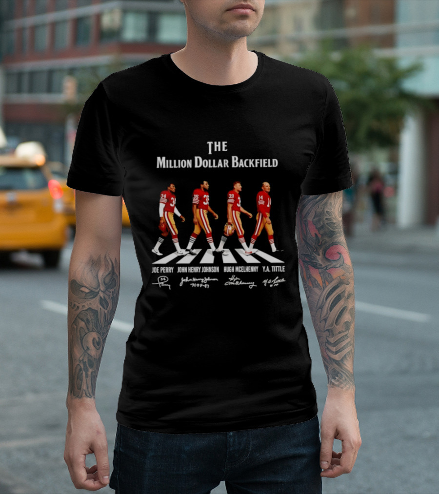 The Million Dollar Backfield Joe Perry John Henry Johnson Hugh McElhenny Y.A. Tittle SF 49ers Legendary Signatures T-Shirt